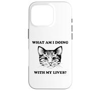 Womens What Am I Doing With My Lives Funny Cute Cat Sayings Case for iPhone 16 Pro