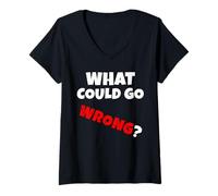 Women's What Could go Wrong? When Everything goes Down The Drag v1 EN V-Neck T-Shirt