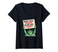 Women's What Fresh Horror Today Statue of Liberty Protest Sign V-Neck T-Shirt