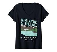 Womens What Happens at The Lake is Laughed About All Year V-Neck T-Shirt