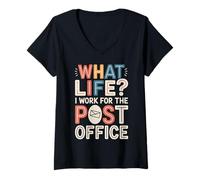 Womens What Life I Work for The Post Office |- V-Neck T-Shirt