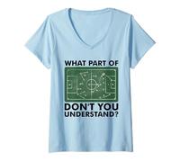 Women's What Part of Don't You Understand Funny Soccer Coach Tactics V-Neck T-Shirt
