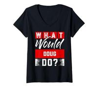 Women's What Would Doug Do? T-Shirt Name Doug V-Neck T-Shirt