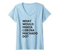 Womens What Would María Corina Machado Do - Democracy Mode On V-Neck T-Shirt