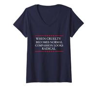 Women's When Cruelty Becomes Normal Compassion Looks Radical V-Neck T-Shirt