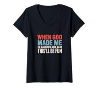 Women's When God Assembled Me He Laughed and Said Funny Sarcastic V-Neck T-Shirt