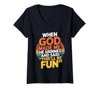 Womens When God Made Me He Grinned and Said This'll Be Fun V-Neck T-Shirt