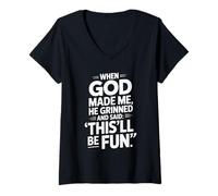 Womens When God Made Me He Grinned and Said This'll Be Fun V-Neck T-Shirt
