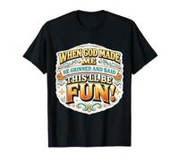 Womens When God Made Me He Grinned and Said This'll Be Fun Value Graphic T-Shirt