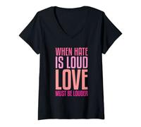 Womens When Hate Is Loud Love Must Be Louder V-Neck T-Shirt