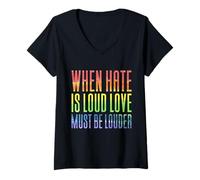 Women's When Hate is Loud, Love Must Be Louder V-Neck T-Shirt