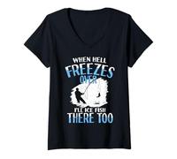 Women's When Hell Freezes Over I'll Ice Fish There Too Ice Fish V-Neck T-Shirt