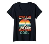 Womens When I Die Make It Look Like I was Doing Something Cool V-Neck T-Shirt