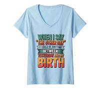Womens When I say The Other Day it Could be Anytime Memory Humor V-Neck T-Shirt