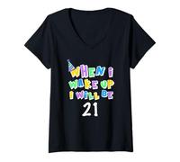 Womens When I Wake Up I Will Be 21 Twenty one V-Neck T-Shirt