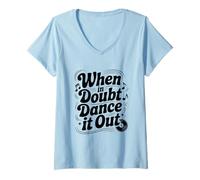 Women's When in Doubt Dance It Out Motivational Quote V-Neck T-Shirt