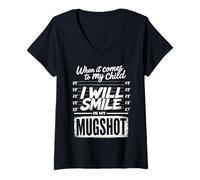 Womens When It Comes to My Child I Will Smile in My Mugshot Parent V-Neck T-Shirt