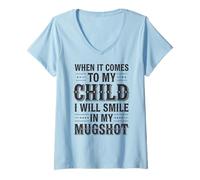 Womens When It Comes to My Child I Will Smile in My Mugshot V-Neck T-Shirt