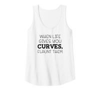 Womens When Life Gives You Curves Flaunt Them, Positive Women Girls Tank Top