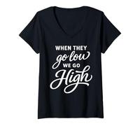 Women's When They Go Low We Go High Activist Immigration Protest V-Neck T-Shirt