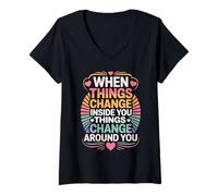 Women's When You Change Inside Things Change Around You - V-Neck T-Shirt