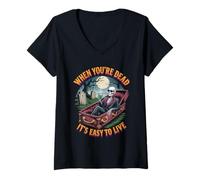 Women's When You're Dead It's Easy to Live | Funny Skeleton Hallowen V-Neck T-Shirt