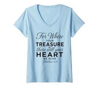 Women's Where Your Treasure is There Will Be Heart Wise Matthew 6:21 V-Neck T-Shirt