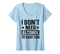 Womens White Lie Party - I Don'T Need Alcohol To Have Fun V-Neck T-Shirt