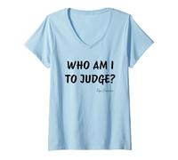 Womens Who Am I To Judge? - Pope Francis Inspirational Quote V-Neck T-Shirt