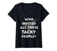 Womens Who Invited All These Tacky People V-Neck T-Shirt