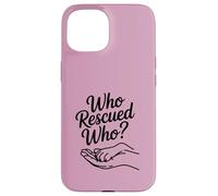 Womens Who Rescued Who Paw Print Dog Adoption Lover Heart Case for iPhone 15