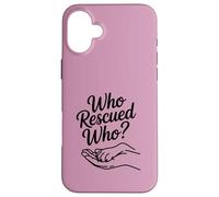 Womens Who Rescued Who Paw Print Dog Adoption Lover Heart Case for iPhone 16 Plus