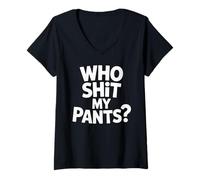 Womens Who Shit My Pants? Funny Silly Saying Stupid V-Neck T-Shirt