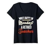 Womens Who's Happy on Monday Funny Quote for Retired Teacher V-Neck T-Shirt