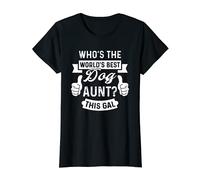Womens Who's the world's best Dog Aunt? This gal Dog Aunt T-Shirt