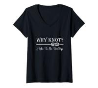Womens Why Knot? I Like To Be Tied Up BDSM Kinky Bondage Fetish V-Neck T-Shirt