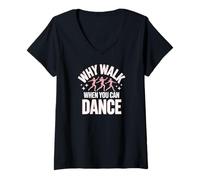 Women's Why Walk When You Can Dance Dancing Lovers V-Neck T-Shirt
