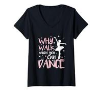 Women's Why Walk When You Can Dance Love to Dance V-Neck T-Shirt