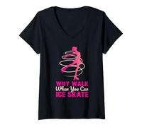 Womens Why Walk When You Can Skate Funny Ice Skating Girl V-Neck T-Shirt