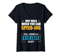 Womens Why Walk When You Can Speed-Jog. Exercise, Right? V-Neck T-Shirt