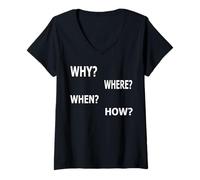 Women's Why Where When How? V-Neck T-Shirt