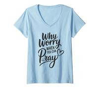 Women's Why Worry When You Can Pray V-Neck T-Shirt