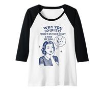 Womens Why You So Quiet I Miss My Dog French Bulldog Raglan Baseball Tee