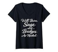 Women's Will Burn Sage and Bridges as Needed Funny Humor Saying Wise V-Neck T-Shirt