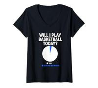 Women's Will I Play Basketball Today Funny Player Humor Boys Kids V-Neck T-Shirt