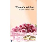 Women's Wisdom: The Garden of Peace for Women
