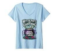Womens Witchcraft And Gardening Because Murder Is Wrong V-Neck T-Shirt