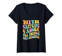 Womens with Caffeine & Anger All Things are Possible demotivational V-Neck T-Shirt