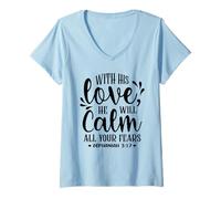 Womens with His Love He Calm All Your Fears - Bible Verse Christian V-Neck T-Shirt