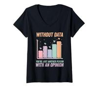 Womens Without Data You're Just Another Person Opinion Data Analyst V-Neck T-Shirt